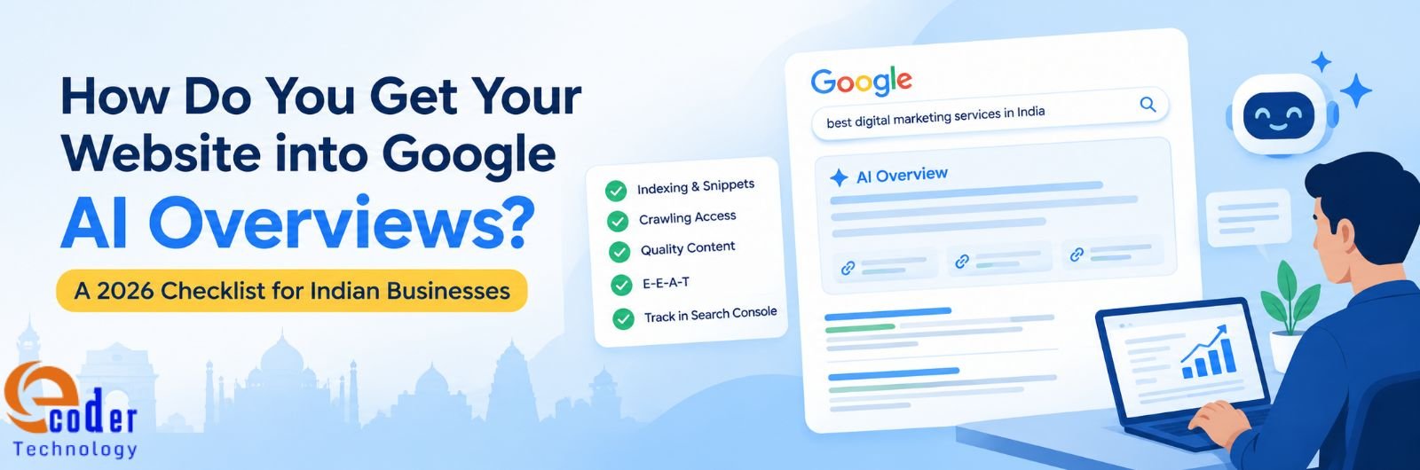 How Do You Get Your Website into Google AI Overviews? A 2026 Checklist for Indian Businesses